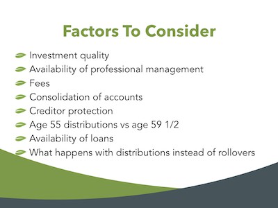 Investment quality and creditor protection are key factors in the decision to do a 401k rollover to IRA.