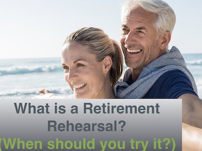 Prepare for retirement with a retirement rehearsal