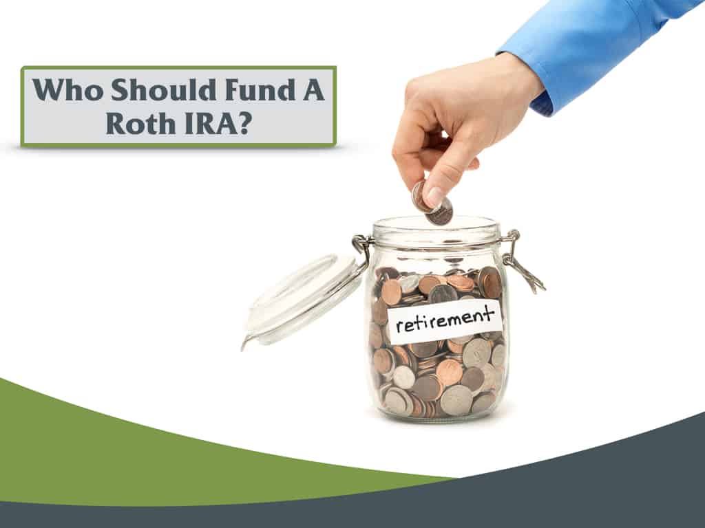 Who should invest in a Roth IRA?